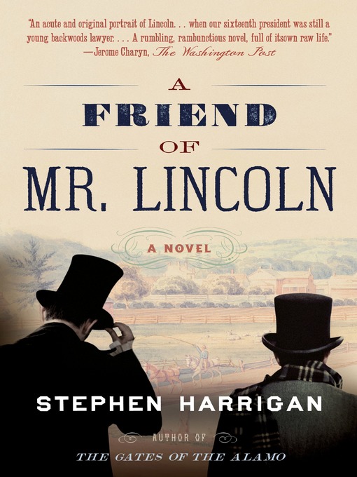 Title details for A Friend of Mr. Lincoln by Stephen Harrigan - Available